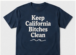 Keep California Bitches Clean T-shirt
