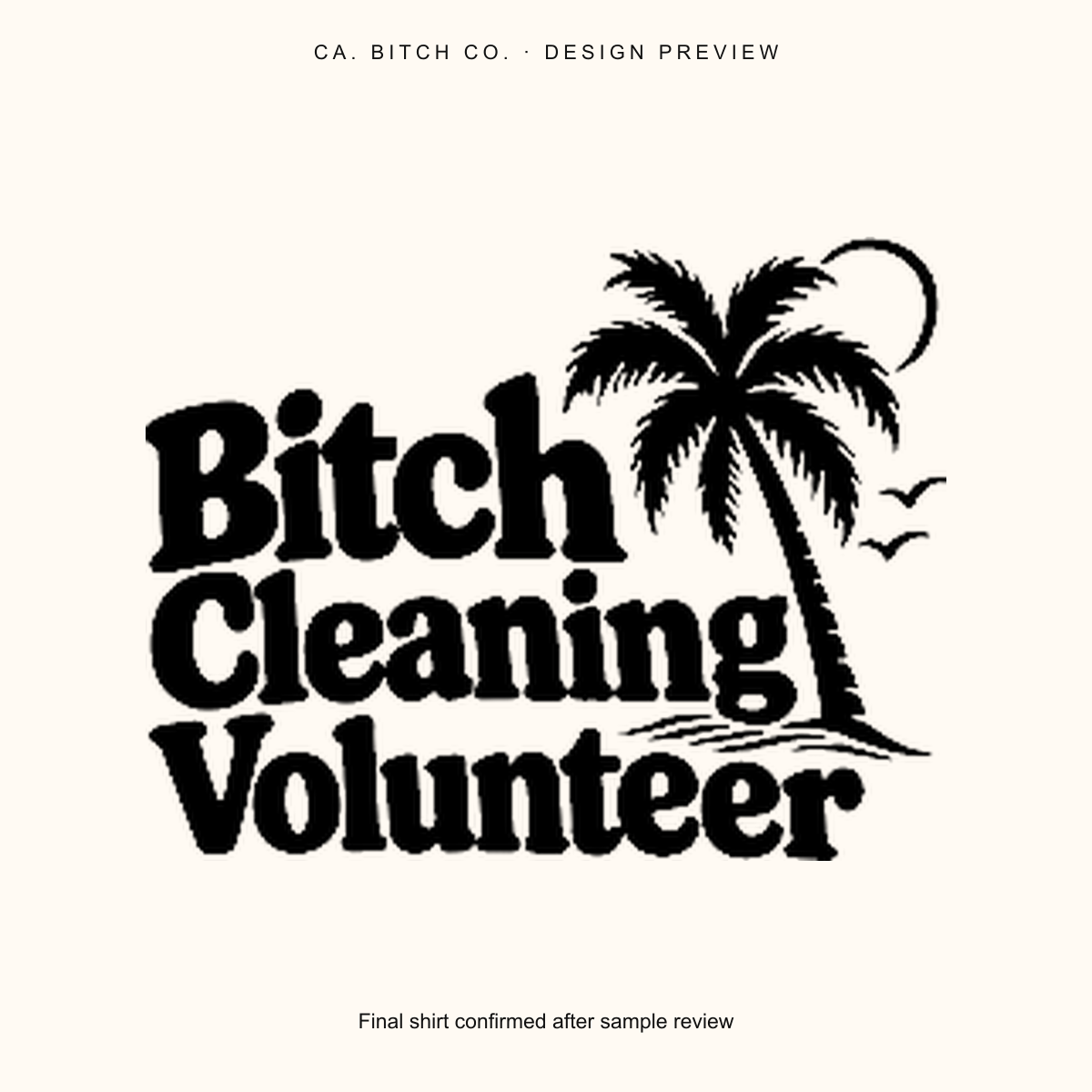 Bitch Cleaning Volunteer